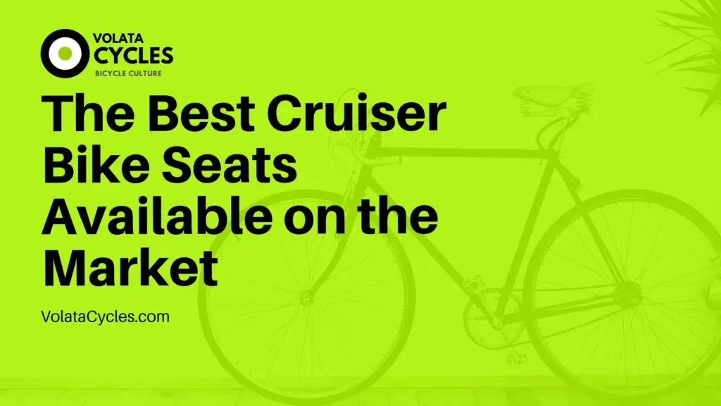 The Best Cruiser Bike Seats Available on the Market 2022
