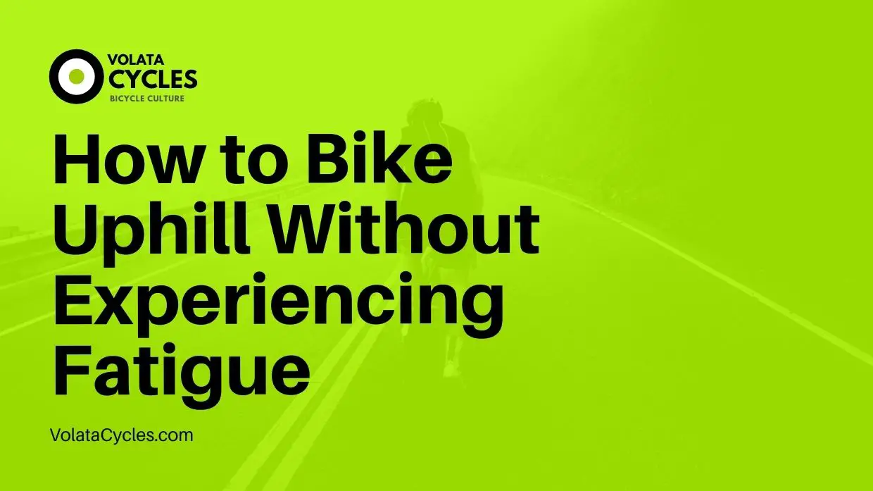 How-to-Bike-Uphill-Without-Experiencing-Fatigue