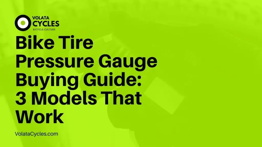 Bike Tire Pressure Gauge Buying Guide: 3 Models That Work