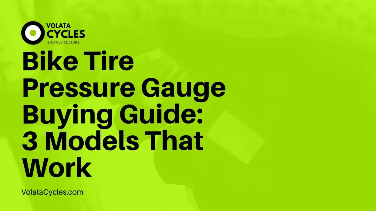 Bike Tire Pressure Gauge Buying Guide 3 Models That Work