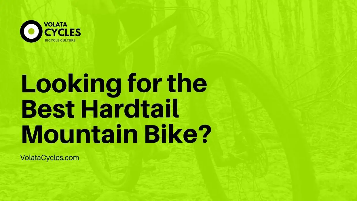 Looking for the Best Hardtail Mountain Bike