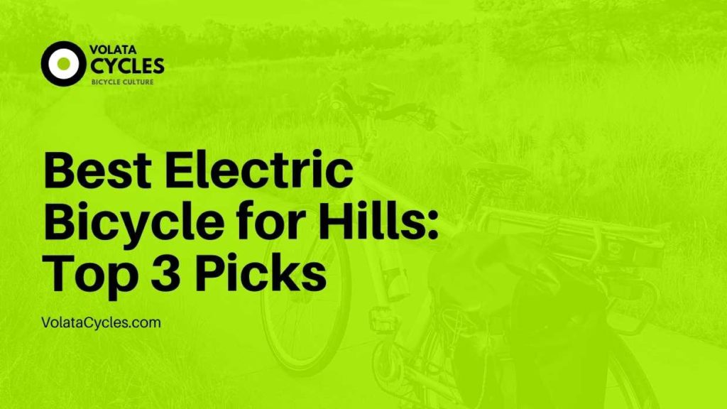 Best Electric Bicycle For Hills Top 3 Picks