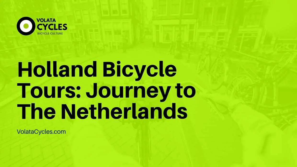 Holland Bicycle Tours Journey to The Netherlands