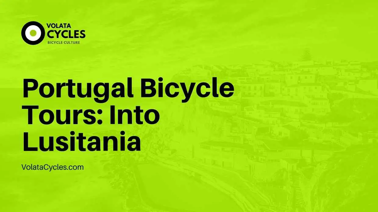 Portugal Bicycle Tours Into Lusitania
