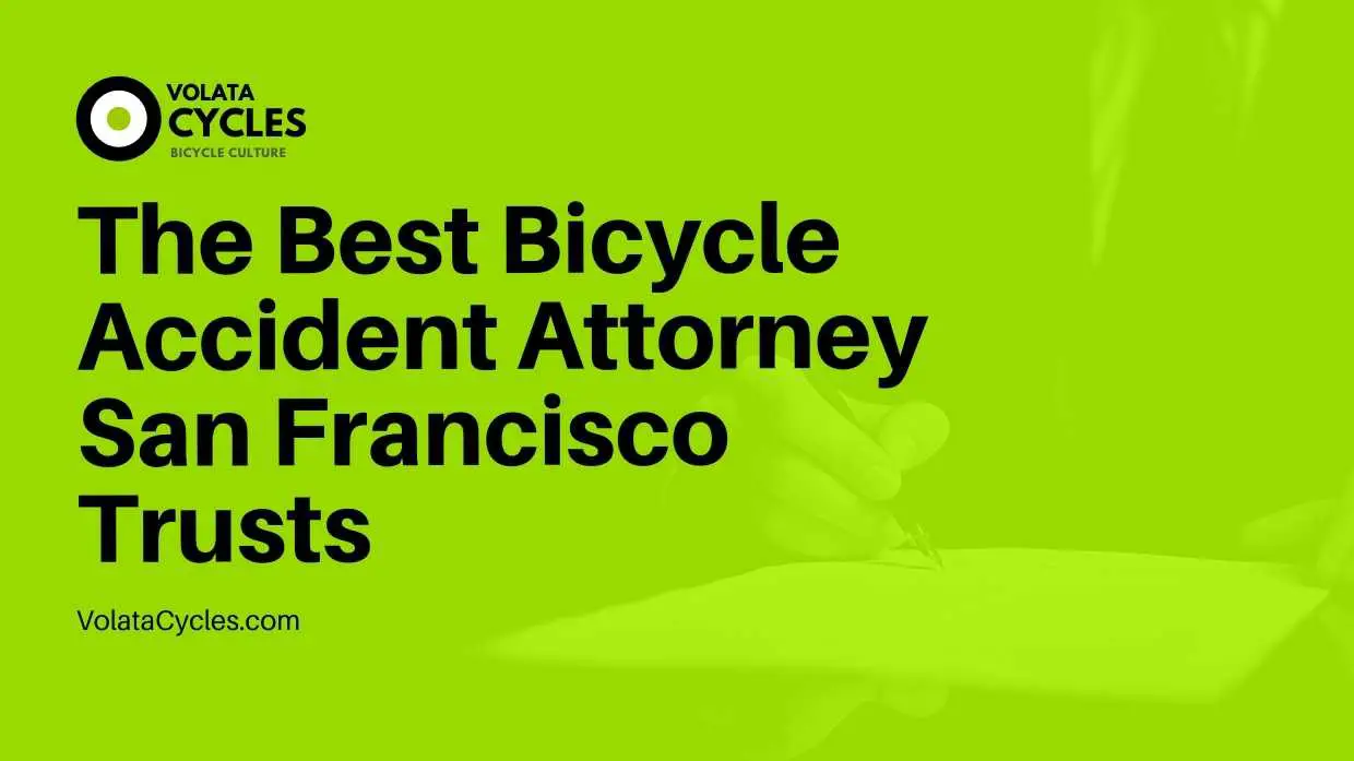 The Best Bicycle Accident Attorney San Francisco Trusts