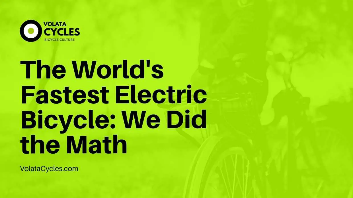 The World's Fastest Electric Bicycle We Did the Math