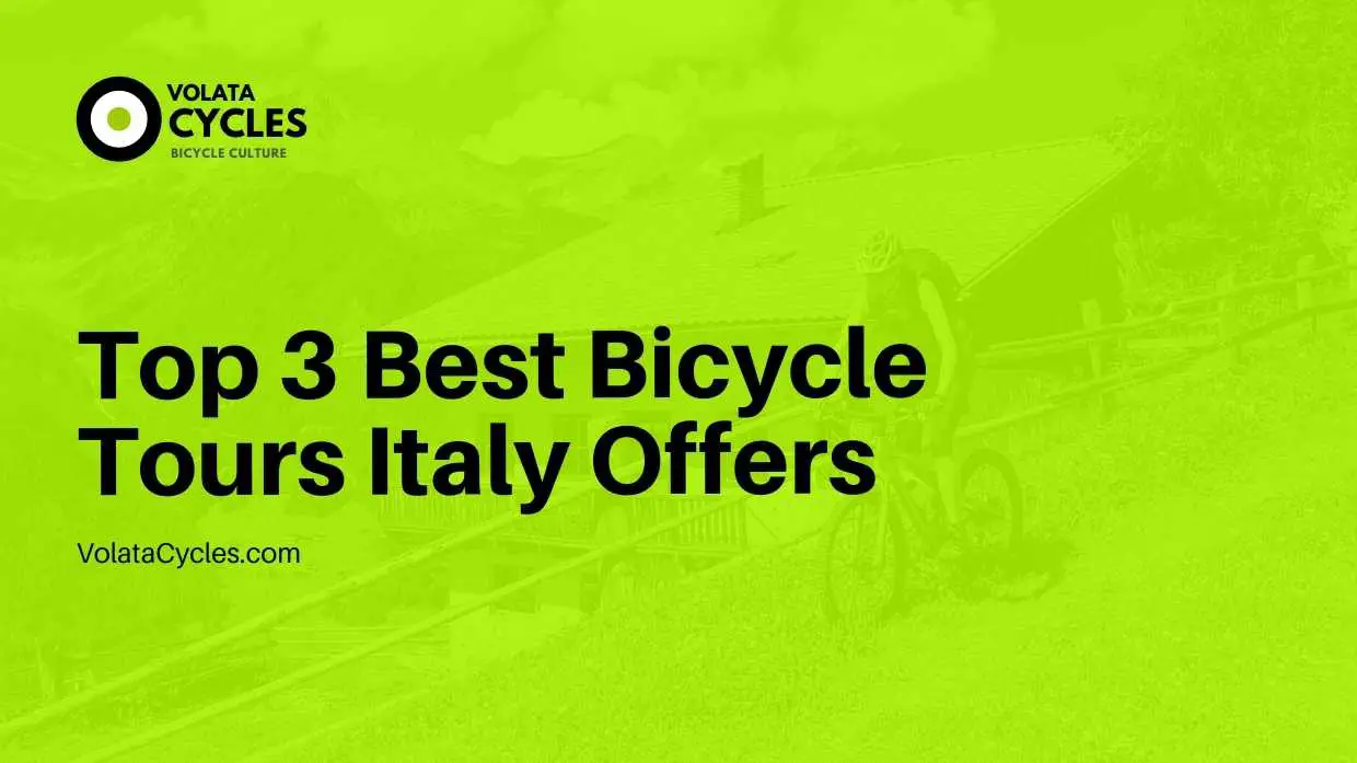 Top 3 Best Bicycle Tours Italy Offers