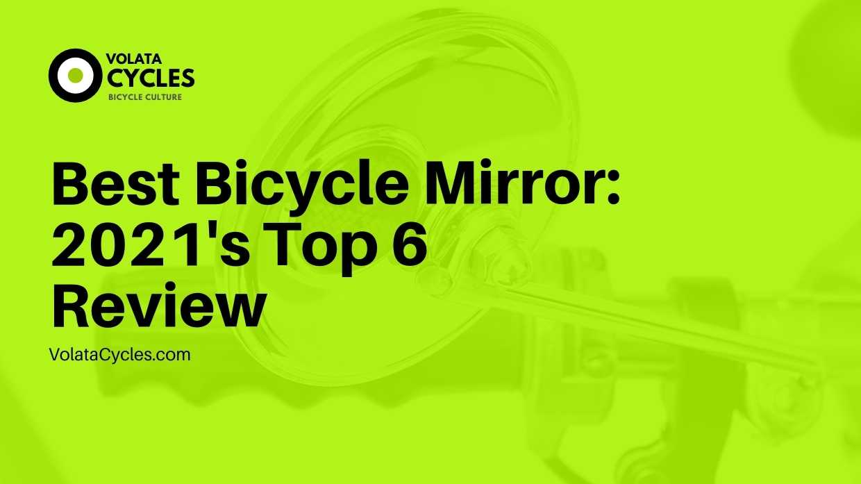 Best Bicycle Mirror 2021's Top 6 Review