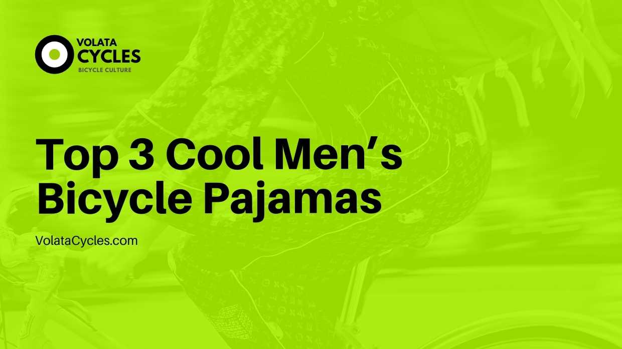 Top 3 Cool Men’s Bicycle Pajamas