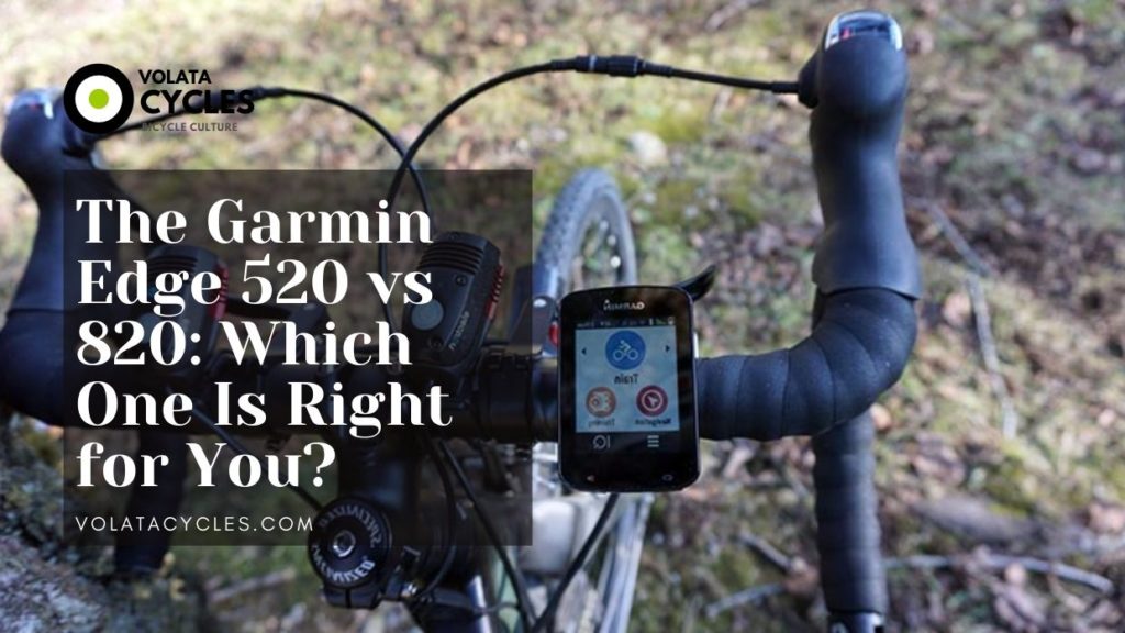 The Garmin Edge 520 Vs 820: Which One Is Right For You?
