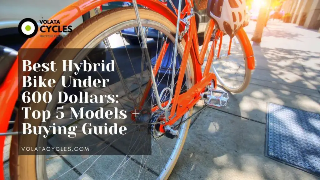 Best Hybrid Bike Under 600 Dollars: Top 5 Models + Buying Guide