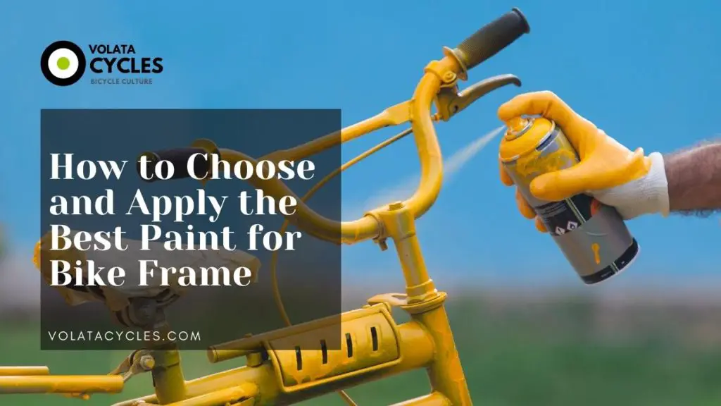 How to Choose and Apply the Best Paint for Bike Frame