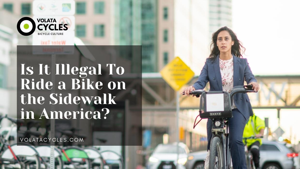 Is It Illegal To Ride Bike On Sidewalk Of America?